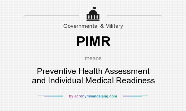 What does PIMR mean? It stands for Preventive Health Assessment and Individual Medical Readiness