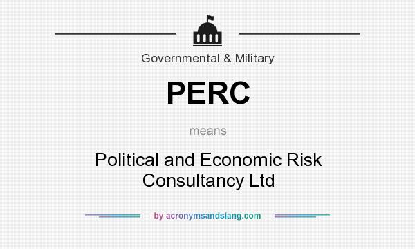 What does PERC mean? It stands for Political and Economic Risk Consultancy Ltd