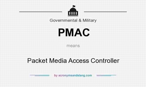 What does PMAC mean? It stands for Packet Media Access Controller