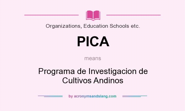 What does PICA mean? It stands for Programa de Investigacion de Cultivos Andinos