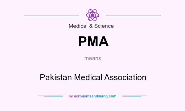 What does PMA mean? It stands for Pakistan Medical Association