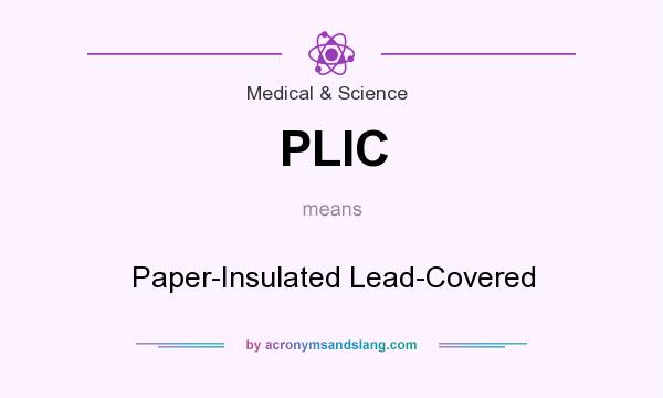 What does PLIC mean? It stands for Paper-Insulated Lead-Covered