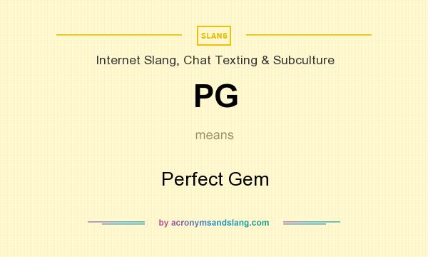 What does PG mean? It stands for Perfect Gem