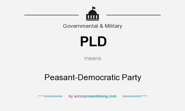 What does PLD mean? It stands for Peasant-Democratic Party