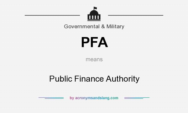 What does PFA mean? It stands for Public Finance Authority