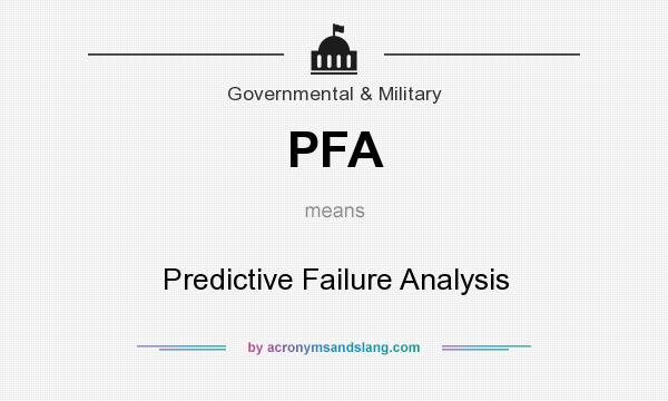 What does PFA mean? It stands for Predictive Failure Analysis