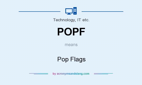 What does POPF mean? It stands for Pop Flags
