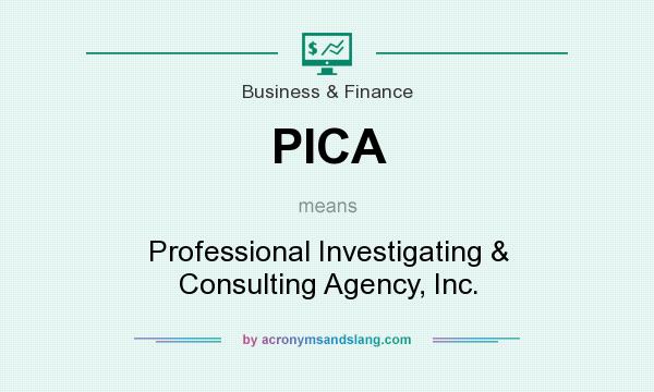 What does PICA mean? It stands for Professional Investigating & Consulting Agency, Inc.