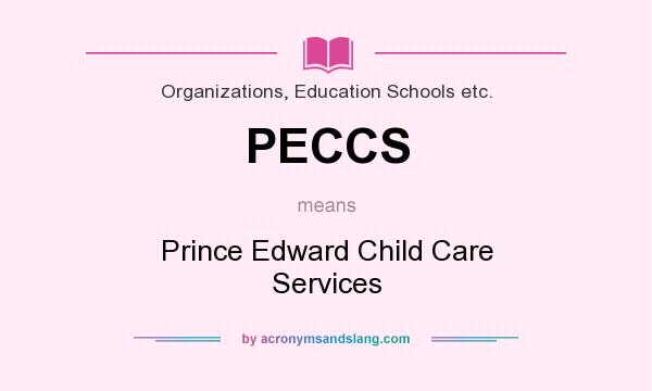 What does PECCS mean? It stands for Prince Edward Child Care Services