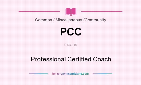 What does PCC mean? It stands for Professional Certified Coach
