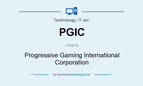What does PGIC mean? It stands for Progressive Gaming International Corporation