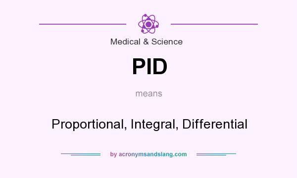 What does PID mean? It stands for Proportional, Integral, Differential