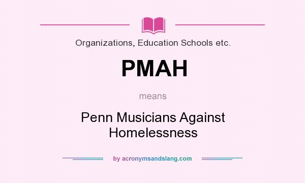 What does PMAH mean? It stands for Penn Musicians Against Homelessness