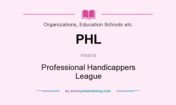 What does PHL mean? It stands for Professional Handicappers League