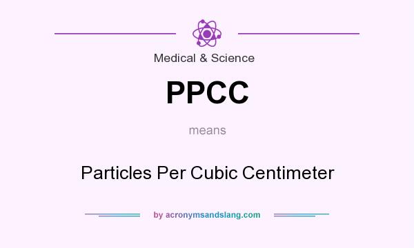 What does PPCC mean? It stands for Particles Per Cubic Centimeter