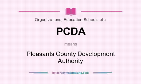 What does PCDA mean? It stands for Pleasants County Development Authority