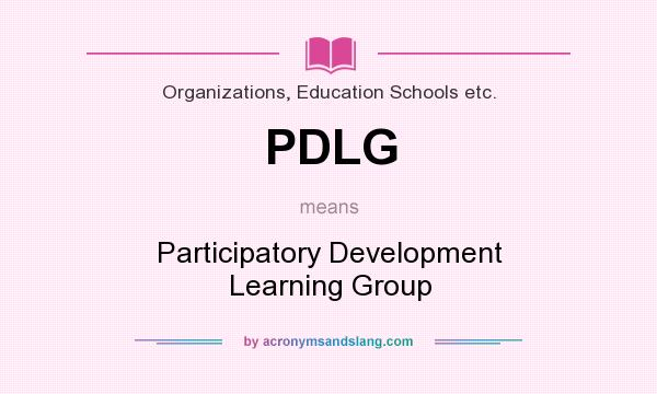 What does PDLG mean? It stands for Participatory Development Learning Group