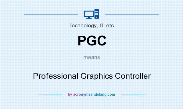 What does PGC mean? It stands for Professional Graphics Controller