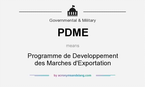 What does PDME mean? It stands for Programme de Developpement des Marches d`Exportation