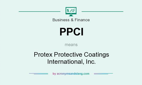 What does PPCI mean? It stands for Protex Protective Coatings International, Inc.