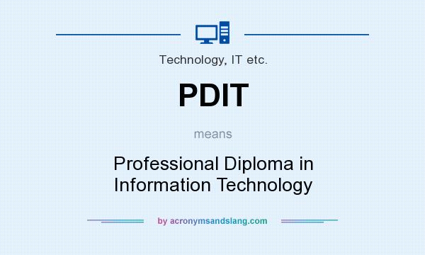 What does PDIT mean? It stands for Professional Diploma in Information Technology