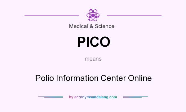 What does PICO mean? It stands for Polio Information Center Online
