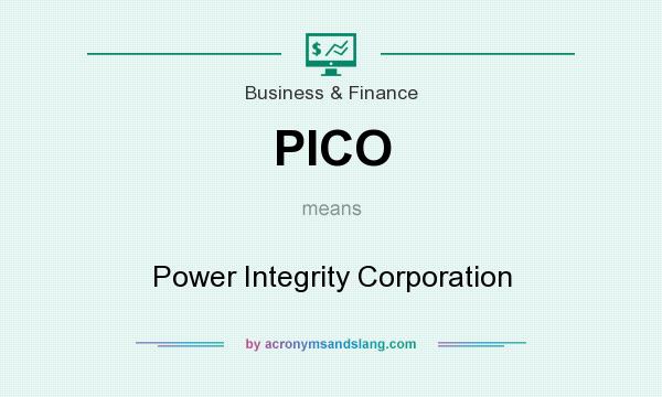 What does PICO mean? It stands for Power Integrity Corporation