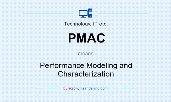 What does PMAC mean? It stands for Performance Modeling and Characterization