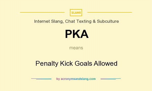 What does PKA mean? It stands for Penalty Kick Goals Allowed