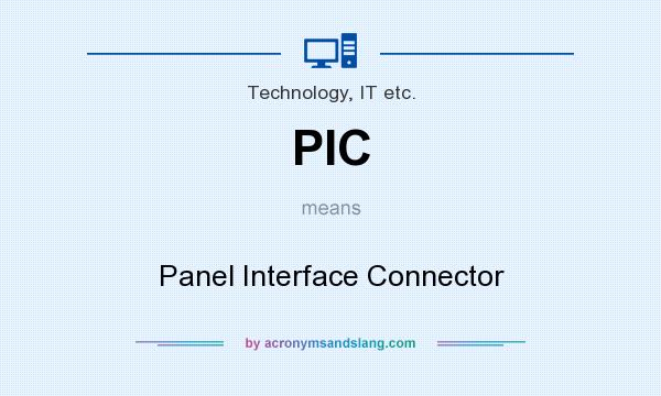 What does PIC mean? It stands for Panel Interface Connector