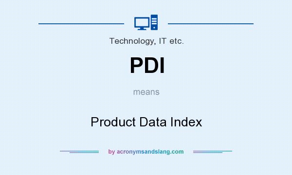 What does PDI mean? It stands for Product Data Index
