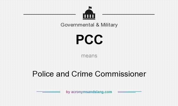 What does PCC mean? It stands for Police and Crime Commissioner