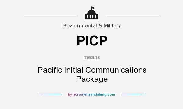 What does PICP mean? It stands for Pacific Initial Communications Package
