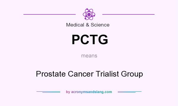 What does PCTG mean? It stands for Prostate Cancer Trialist Group