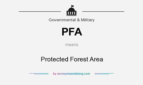 What does PFA mean? It stands for Protected Forest Area