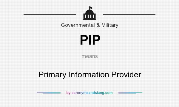 What does PIP mean? It stands for Primary Information Provider