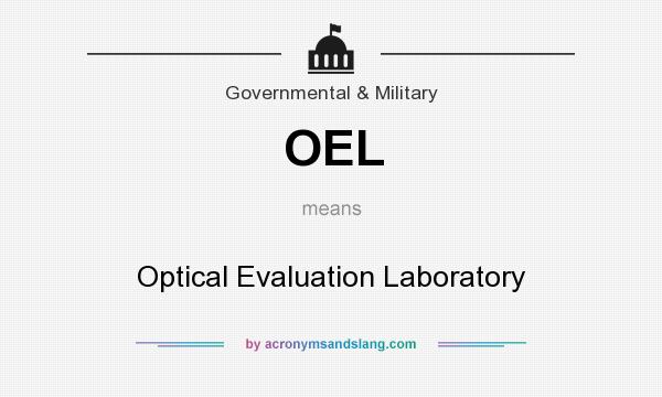 What does OEL mean? It stands for Optical Evaluation Laboratory