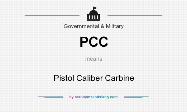 What does PCC mean? It stands for Pistol Caliber Carbine