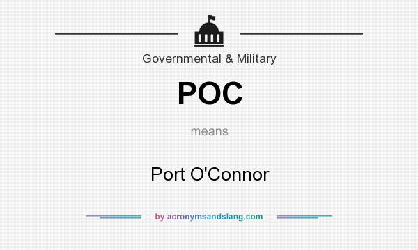 What does POC mean? It stands for Port O`Connor