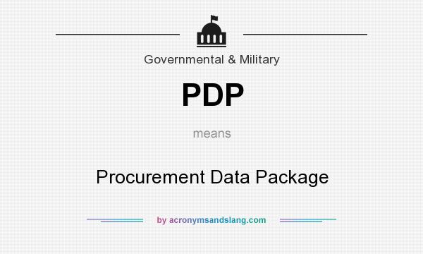 What does PDP mean? It stands for Procurement Data Package