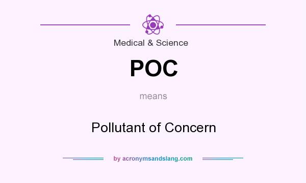 What does POC mean? It stands for Pollutant of Concern
