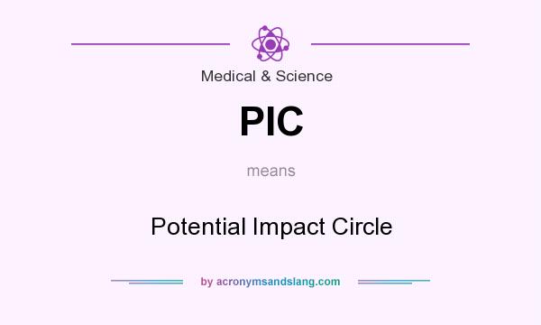 What does PIC mean? It stands for Potential Impact Circle