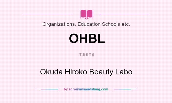 What does OHBL mean? It stands for Okuda Hiroko Beauty Labo