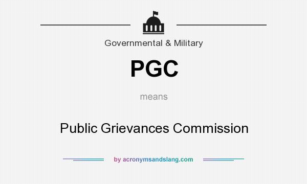 What does PGC mean? It stands for Public Grievances Commission