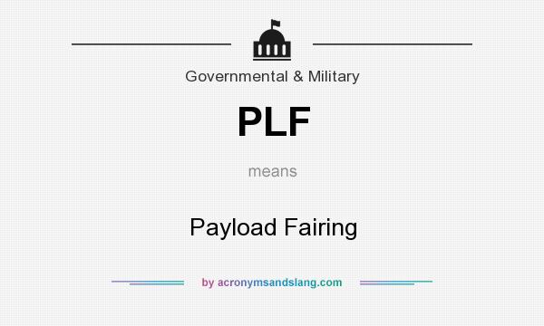What does PLF mean? It stands for Payload Fairing