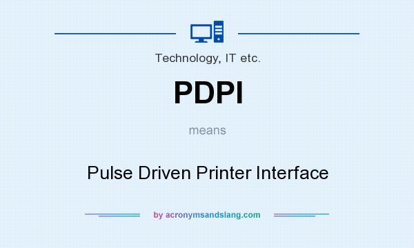 What does PDPI mean? It stands for Pulse Driven Printer Interface