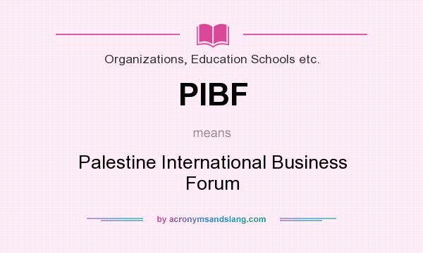 What does PIBF mean? It stands for Palestine International Business Forum