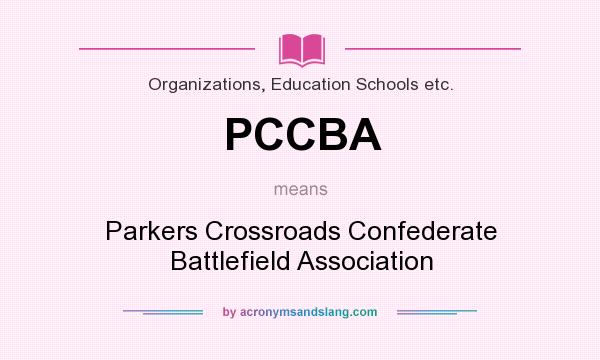 What does PCCBA mean? It stands for Parkers Crossroads Confederate Battlefield Association