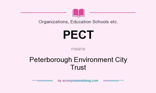 What does PECT mean? It stands for Peterborough Environment City Trust