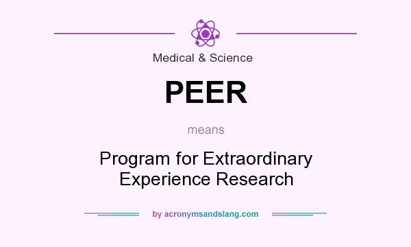 What does PEER mean? It stands for Program for Extraordinary Experience Research